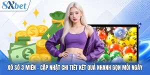 Xổ Số 3 Miền - Cập Nhật Chi Tiết Kết Quả Nhanh Gọn Mỗi Ngày